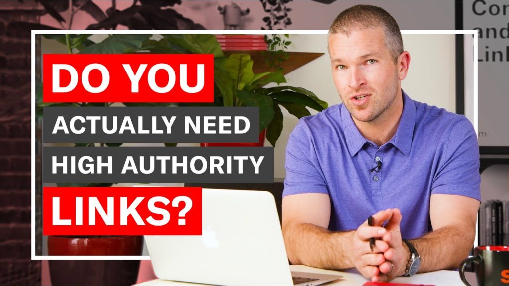 Do You Actually Need High Authority Links?