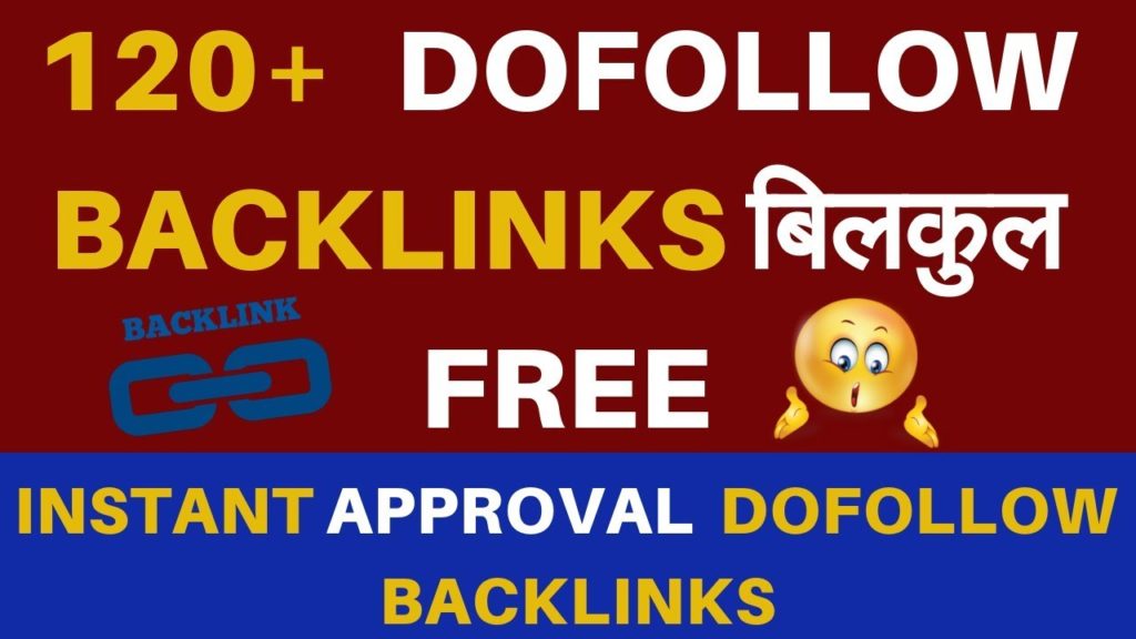 120 Instant Approval Dofollow Backlinks | Boost Website Traffic