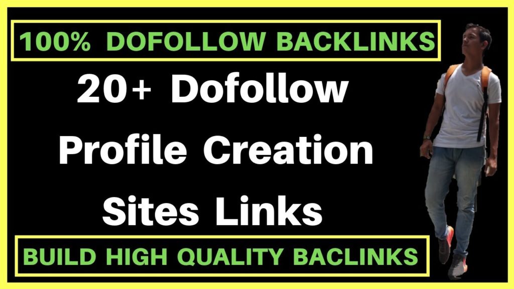 20+ DoFollow Profile Creation Sites List | Create High Quality Profile Creation Backlinks |