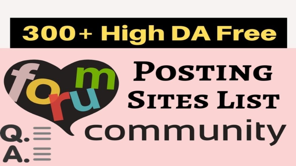 300+ High DA Free Forum Posting Sites List 2019  Boost Your Traffic & Ranking