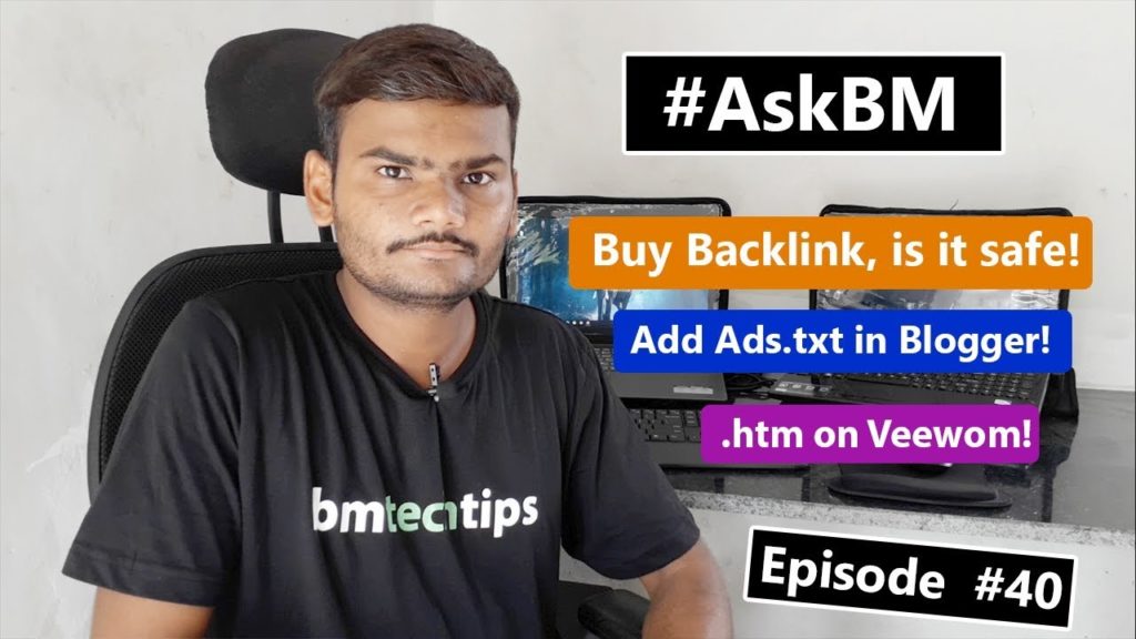 AskBM Episode 40 - Buy Backlink, is it safe! | Blogger Ads.txt | .htm on Veewom and More.