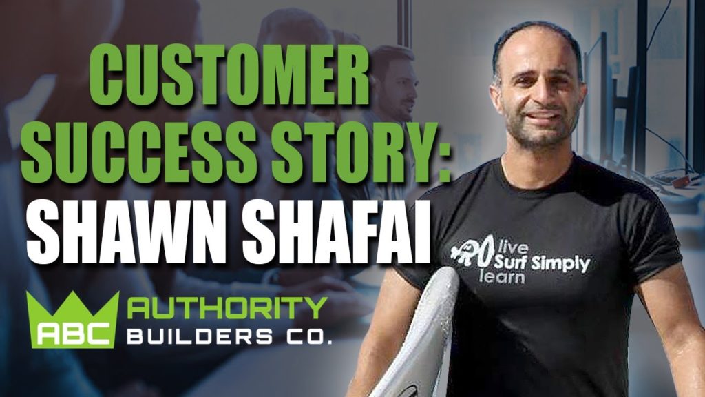 Authority Builders Customer Success Story: Shawn Shafai - Agency Owner