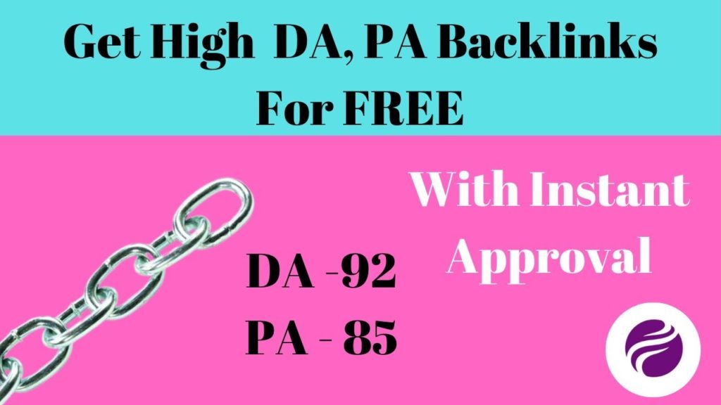 Get Do Follow FREE Backlinks With Instant Approval | High DA PA Backlinks For Free