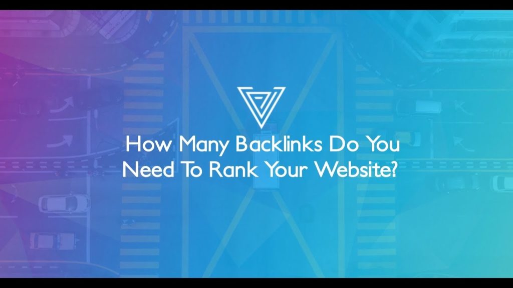 How Many Backlinks Do You Need To Rank My Site?