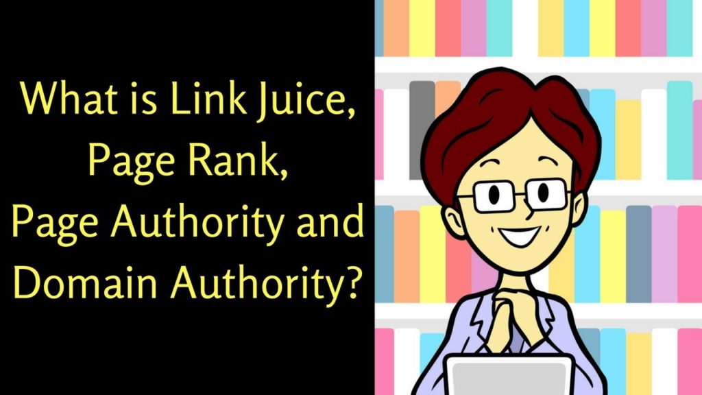 Link juice, page rank, page authority, domain authority