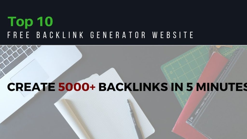 Top 10 Free Backlink Generator Site | Create 5000+ Backlinks In 5 Minutes