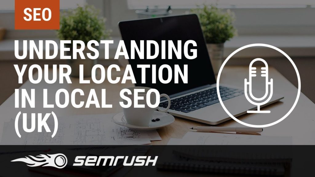 Understanding Your Location in Local SEO (UK)