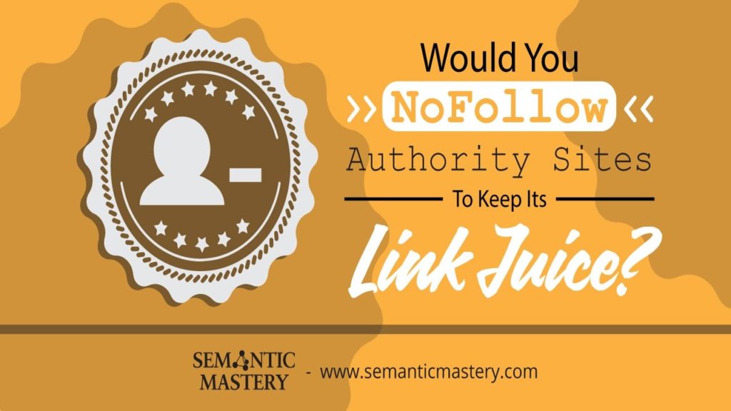 Would You NoFollow Authority Sites To Keep Its Link Juice?