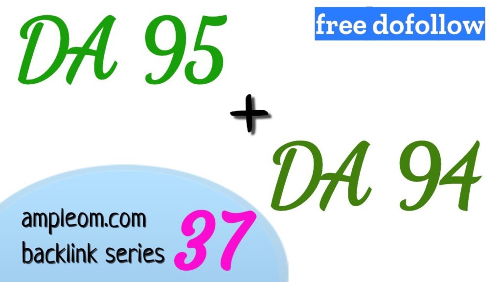 2 DA 90+ Authority dofollow backlinks: Ampleom.com backlink series 37