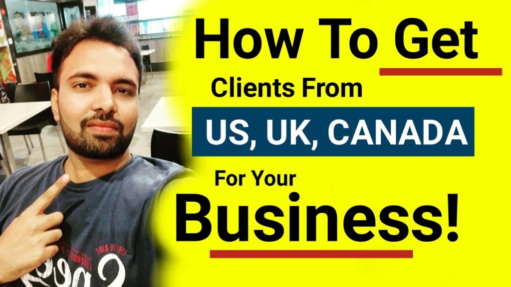5 Strategies How To Get Clients From Outside India, Most from US, UK and Canada
