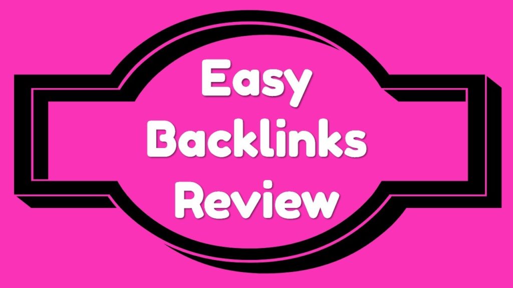 Easy Backlinks Review - Click To Buy Easy Backlinks If It's Suitable For You