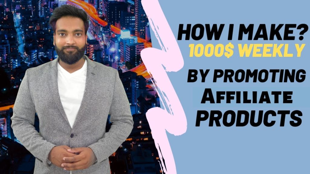 How I make 1000$ Weekly by Promoting Affiliate Products - Live Proof