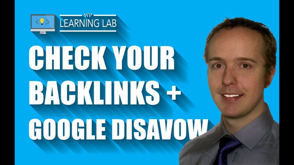 How To Check Backlinks To Your Site & Use The Google Disavow Tool | WP Learning Lab