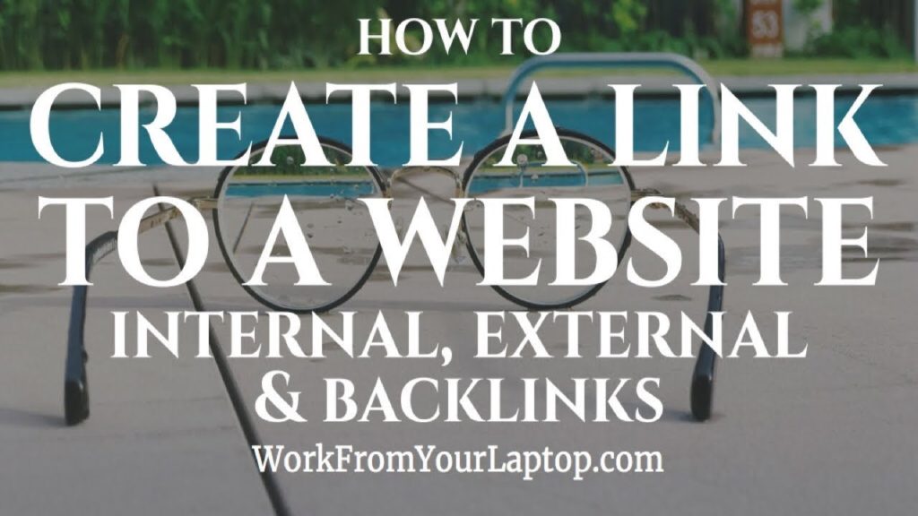 How to Create a Link to a Website - Internal, External, & Backlinks