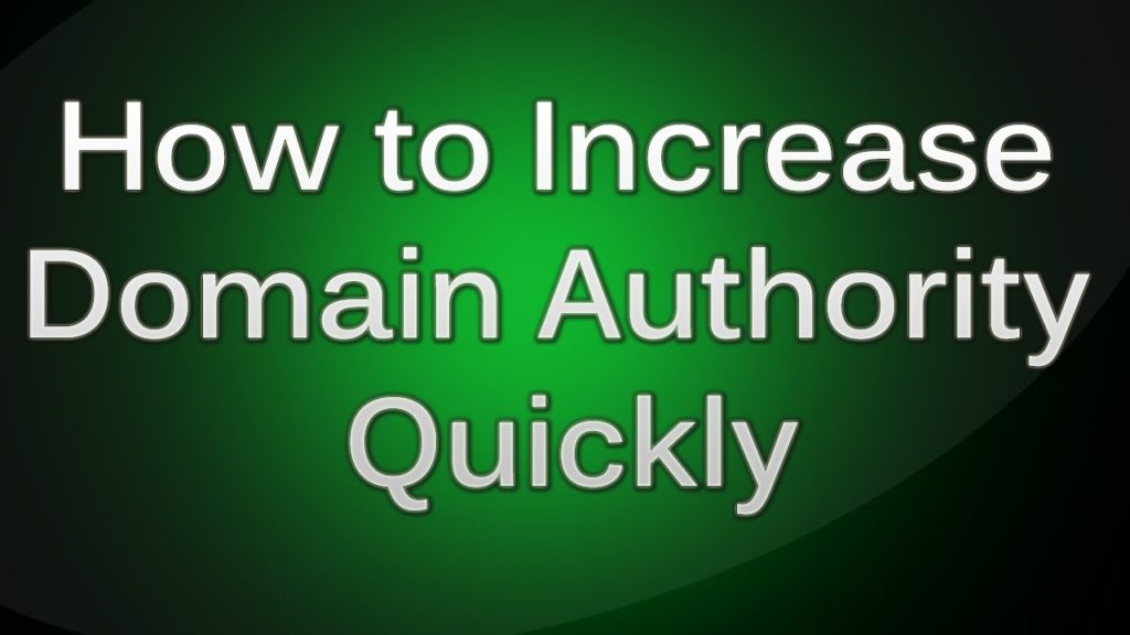 How to Increase Domain Authority Quickly