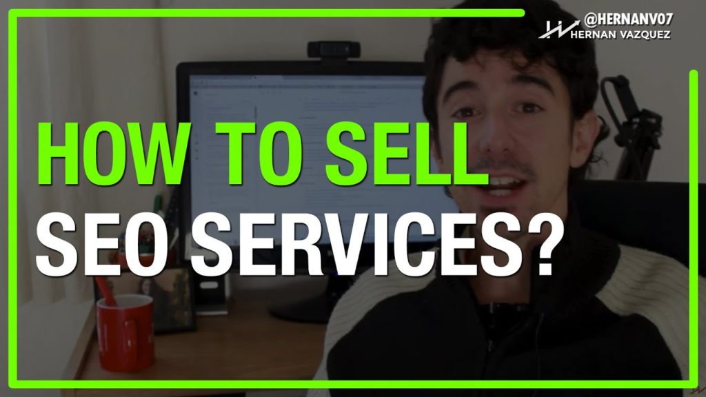 How to Sell SEO Services? - Hernan Vazquez