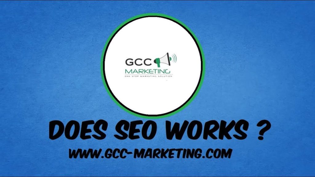 Does SEO Works? SEO Dubai | SEO Company in Sharjah | Digital Marketing Agency Dubai | GCC Marketing