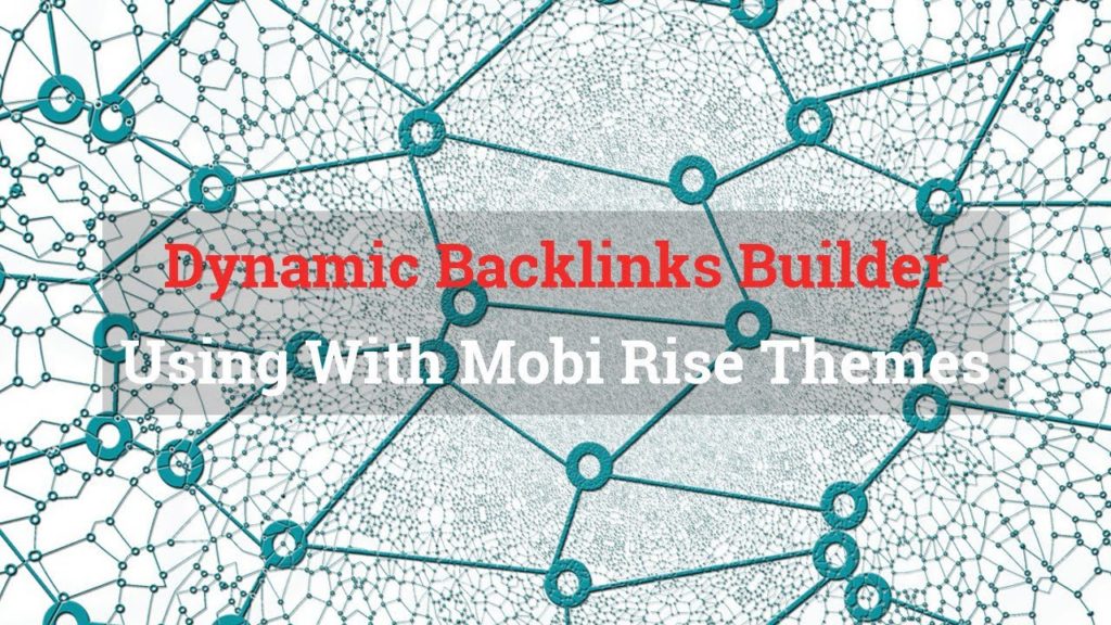 Dynamic Backlink Builder Mobi Rise Themes Demo - Best Backlinks Generator Link Building Strategy