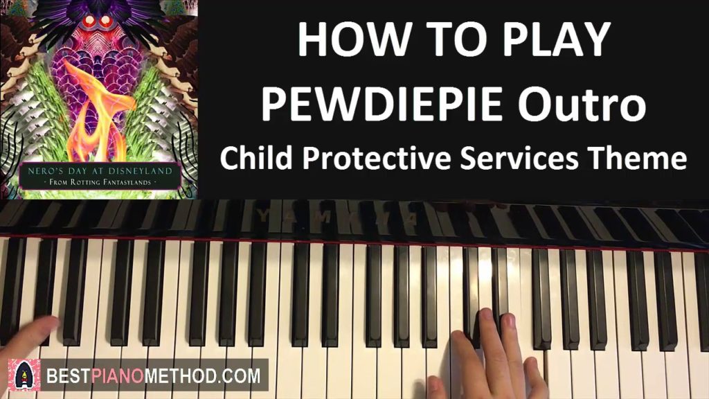 HOW TO PLAY - PEWDIEPIE Outro Song - Child Protective Services Theme (Piano Tutorial Lesson)