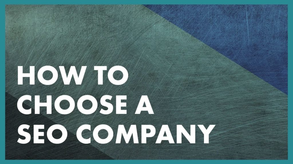 How To Choose a SEO Company