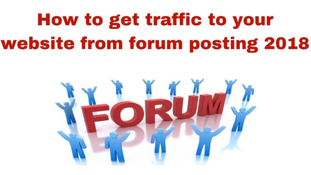 How to get traffic to your website from forum posting 2018