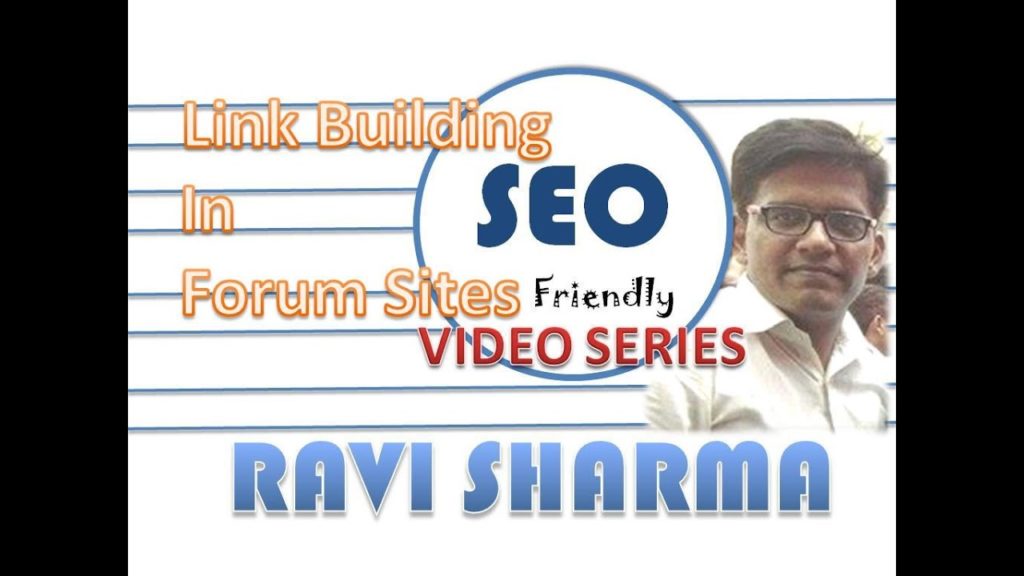 Link Building in Forum Sites - SeoFriendly Video Series By Ravi Sharma