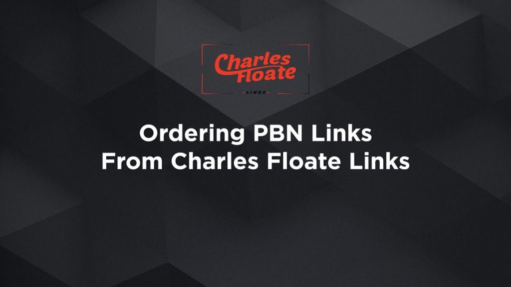 Ordering PBN Links From Charles Floate Links (High Quality, Niche Relevant & One Time Fee)