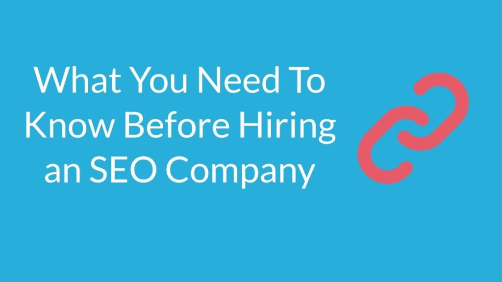 What You Need To Know Before Hiring an SEO Company