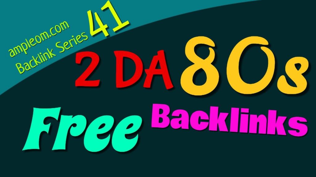 3 DA 80 free backlinks: Ampleom.com backlink series 41