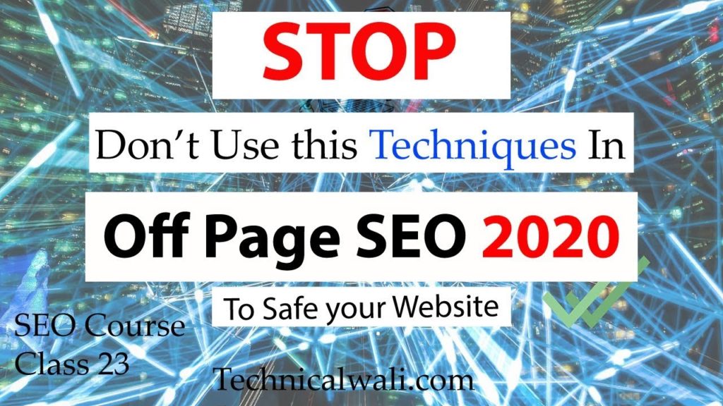 6 things don't use in off page seo technique 2020/ prevent penalizing website 2020