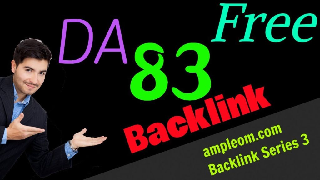 83 Domain Authority(DA) Free Backlink Guide - Ampleom.com Backlink Series 3