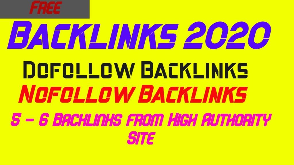 Backlinks 2020 : Get 5 - 6 Dofollow Backlinks and Nofollow Backlinks from High Authority Site Free
