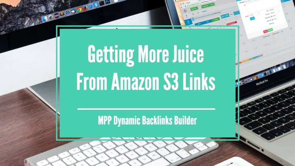 Dynamic Backlink Builder Getting Juice From S3 - Free Backlinks For Your Websites Videos GMBs