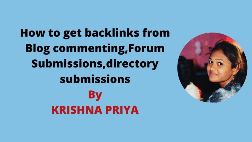 Get Quality backlinks Backlinks through Blog Commenting, Directory Submissions, Forum Submissions