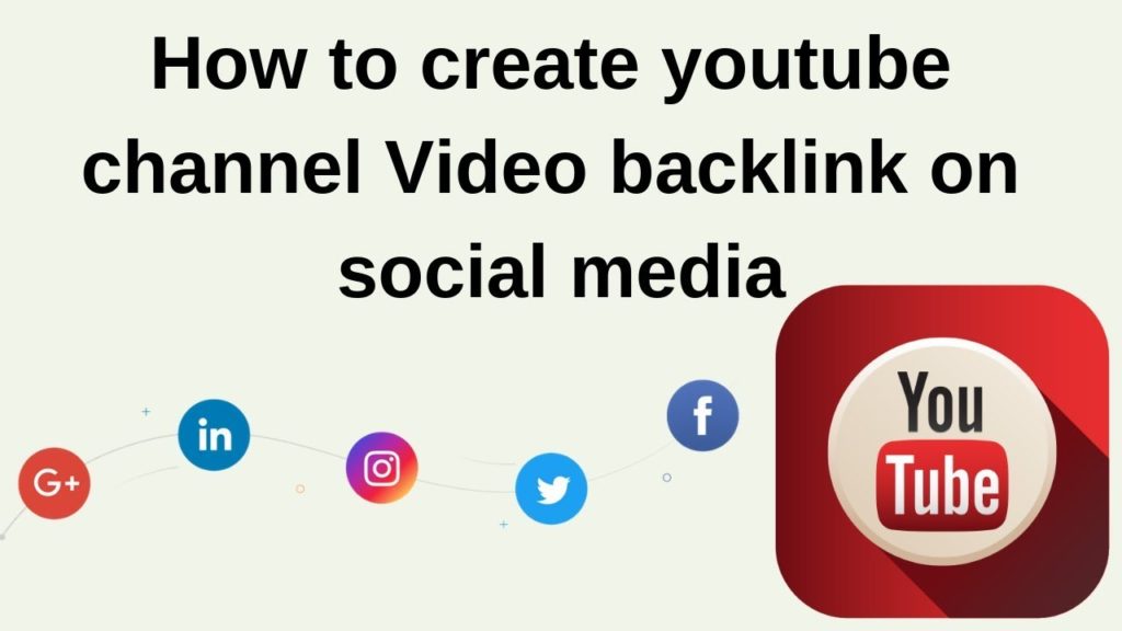 How to create youtube channel Video backlink on social media