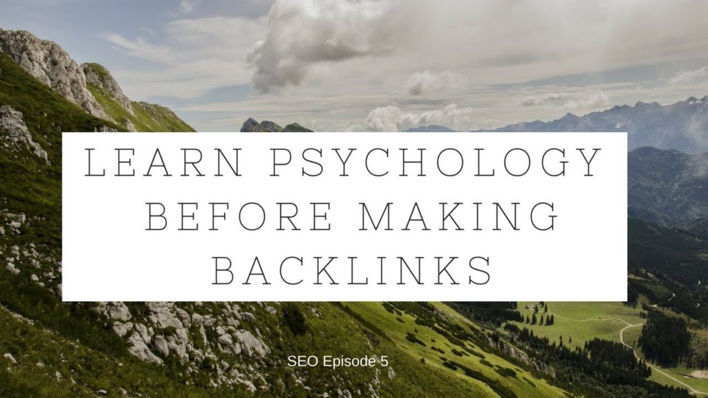 Learn Psychology First Before Making Backlinks - SEO Episode 5 | How to Make Backlinks