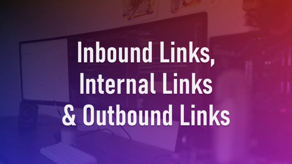 Links - Inbound, Internal and Outbound