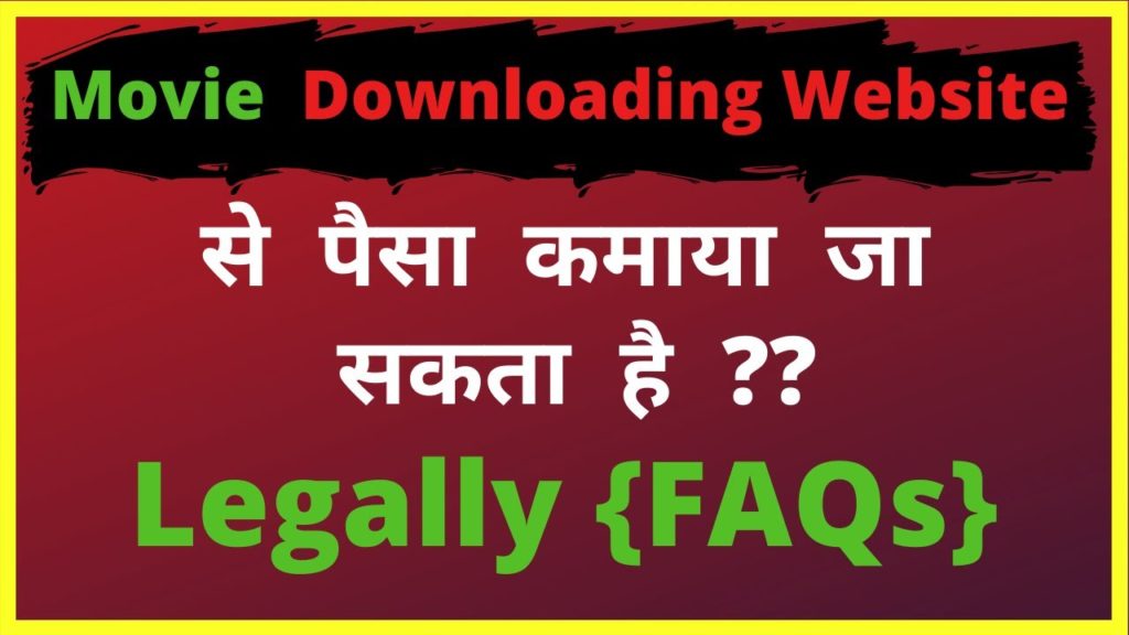 Earn Money With Movie Downloading Sites Legally | Movie Downloading Sites FAQs | BloggingQnA
