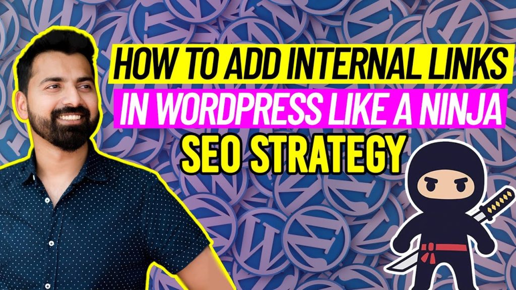 How To Add Internal links in WordPress like a Ninja - SEO Strategy
