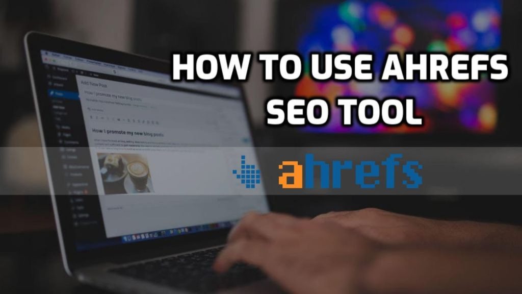 How to Use Ahrefs Tool in Hindi | Buy Ahrefs Tools Rs.500 per Month | Hindi Blogger