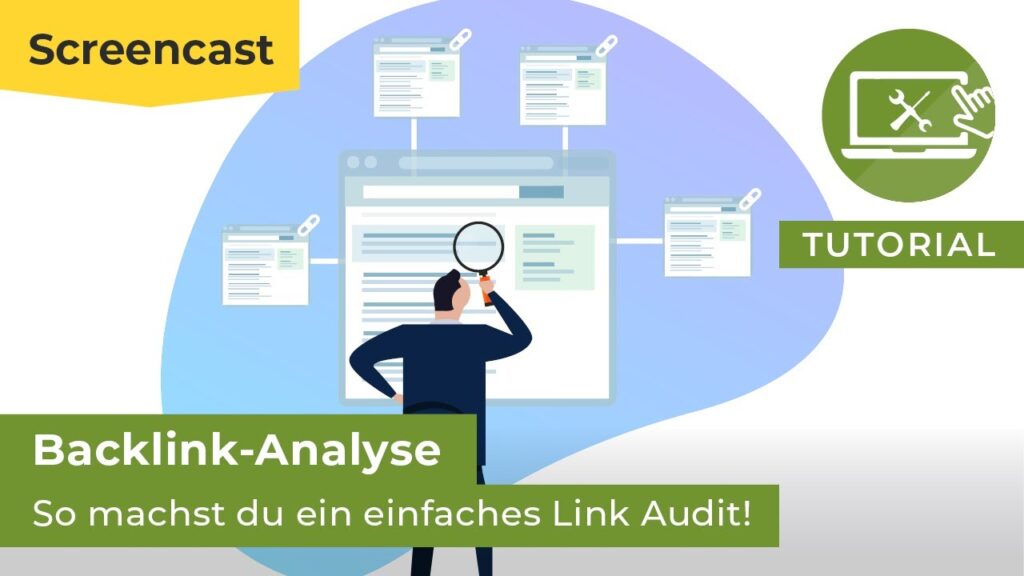 Backlink Analyse: So machst du ein Link Audit in 7 Schritten