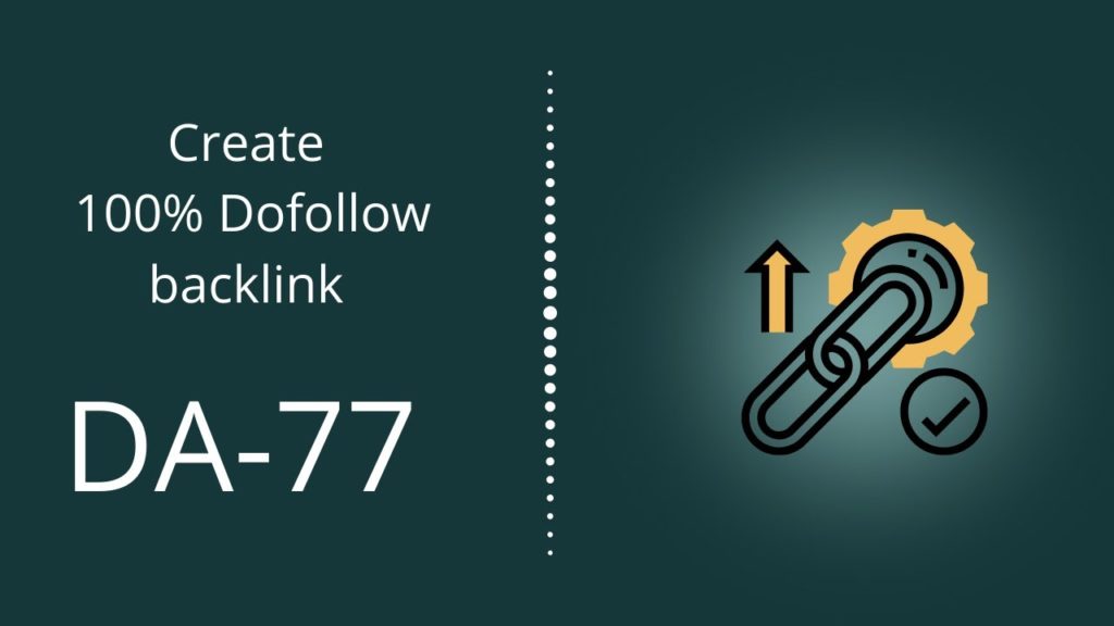 Create 100% Dofollow backlink with DA-77 | backlinks seo strategy