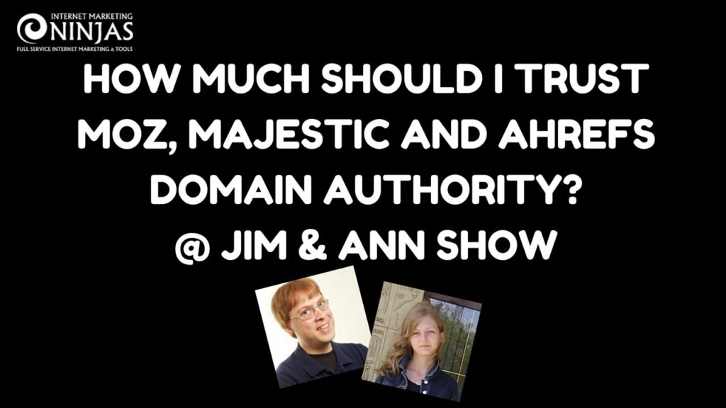 DA (Domain Authority) Means Nothing! Jim & Ann Show #JimAndAnn