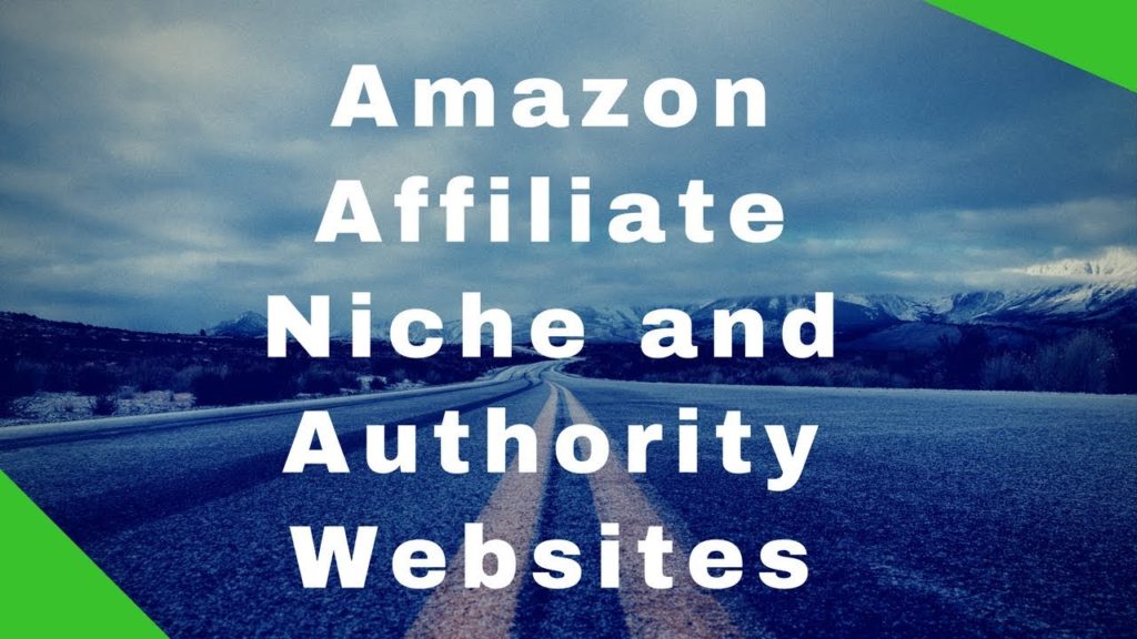 How to Create Amazon Affiliate Niche or Authority Websites That Make Passive Income - 4 Steps