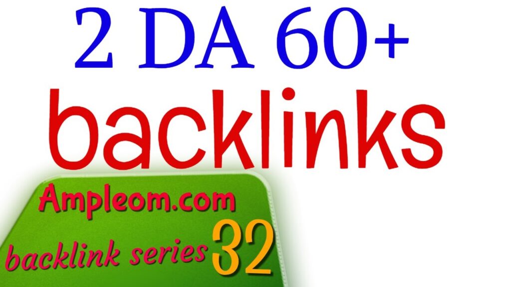 Get 2 DA 60+ backlinks: Ampleom.com backlink series 32