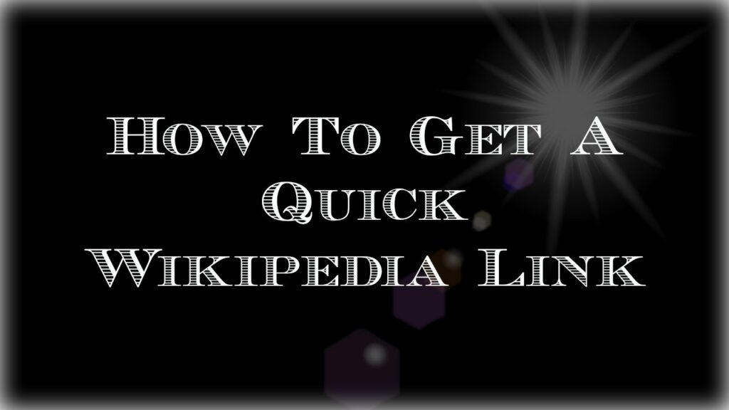 How to get a Quick Wikipedia Link