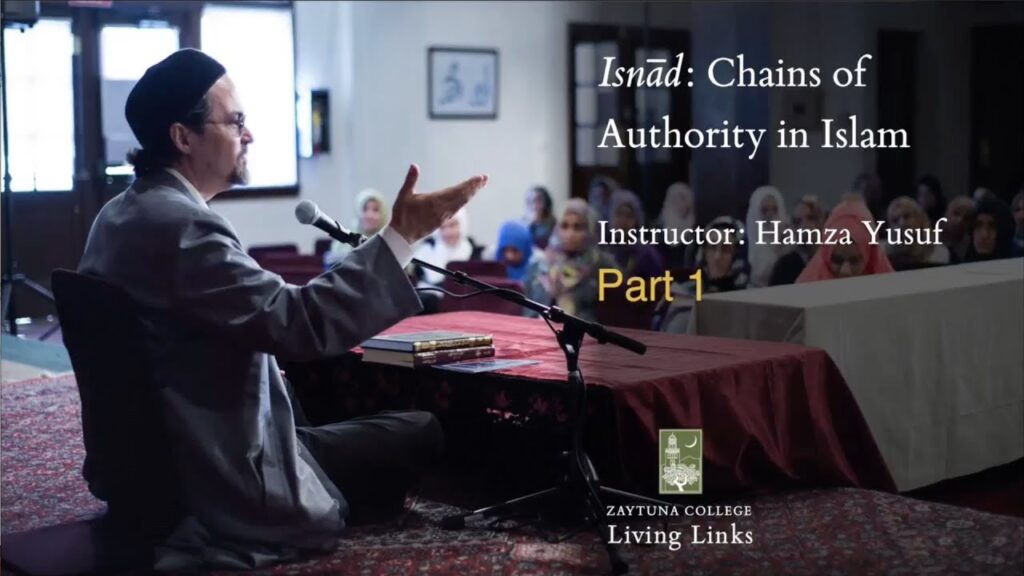 Living Links: The Concept of Isnad by Shaykh Hamza Yusuf