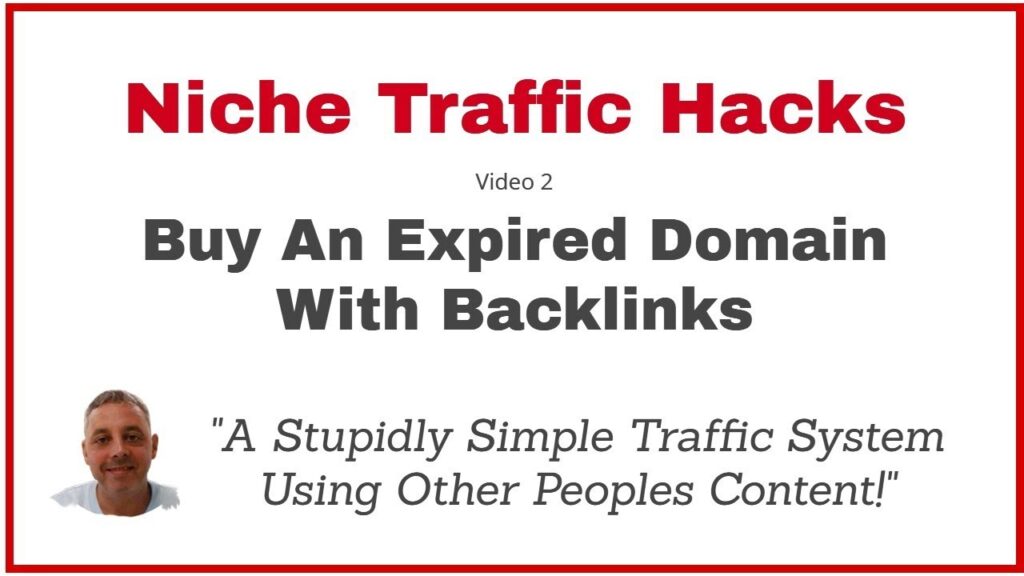 Niche Traffic Hacks 2 -  Buy An Expired Domain With Backlinks