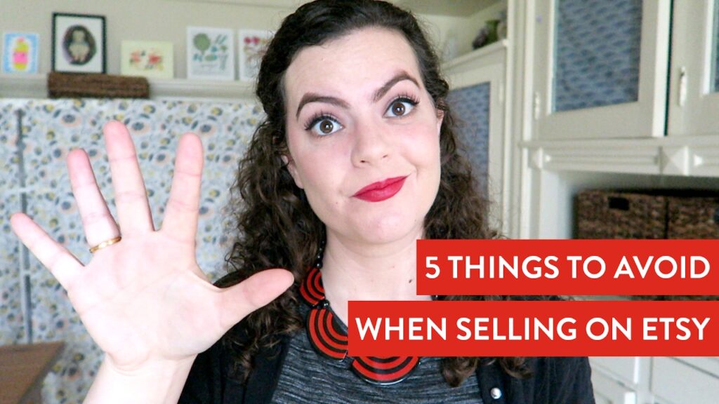5 THINGS TO AVOID WHEN SELLING ON ETSY | Creative E-Commerce Business Tips
