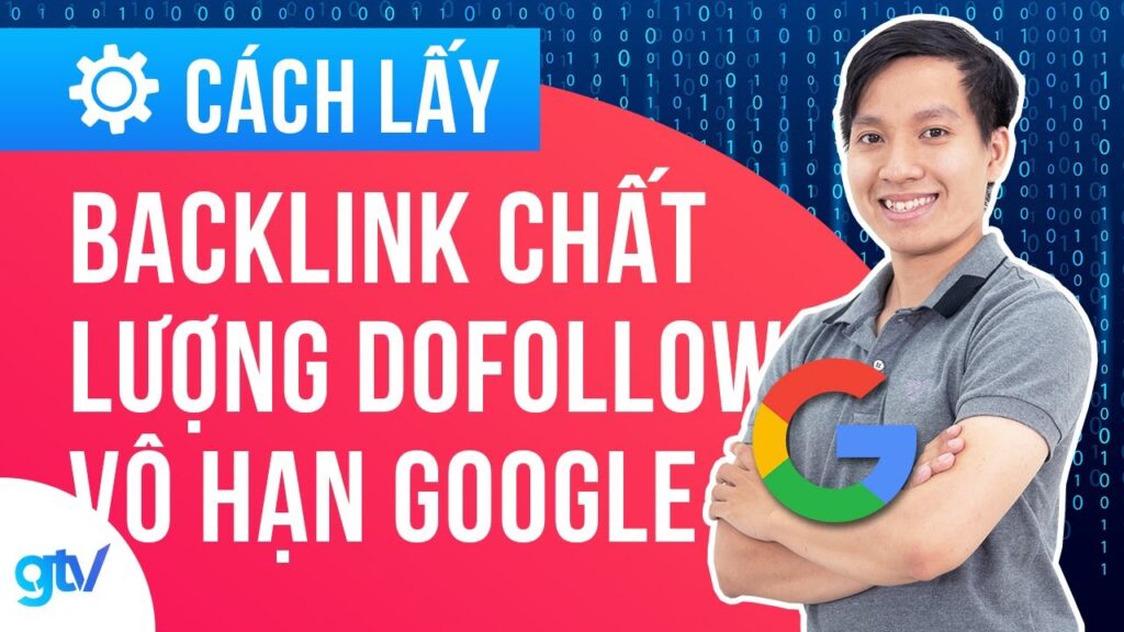 Cách Lấy Backlink Chất Lượng, Dofollow Vô Hạn Từ Google | Học SEO 22